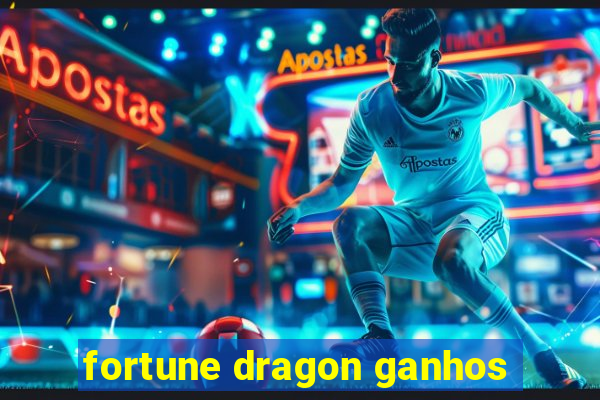 fortune dragon ganhos